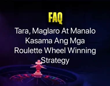 Tara, Maglaro At Manalo Kasama Ang Mga Roulette Wheel